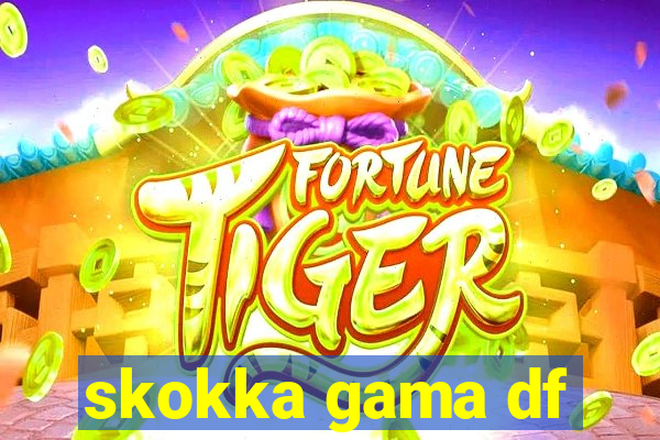 skokka gama df